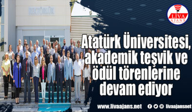 Atatürk Üniversitesi, akademik teşvik ve ödül törenlerine devam ediyor