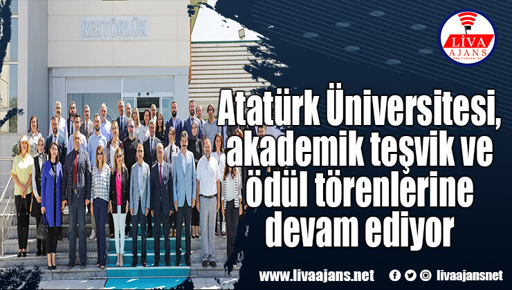 Atatürk Üniversitesi, akademik teşvik ve ödül törenlerine devam ediyor