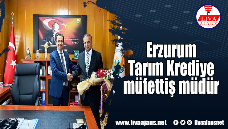 Erzurum Tarım Krediye müfettiş müdür
