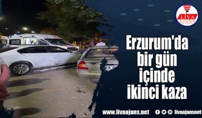 Erzurum’da bir gün içinde ikinci kaza