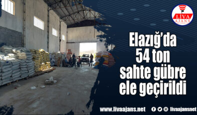 Elazığ’da 54 ton sahte gübre ele geçirildi