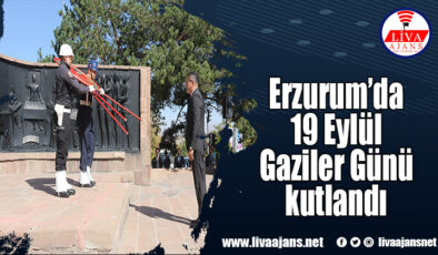 Erzurum’da 19 Eylül Gaziler Günü kutlandı