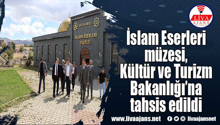 İslam Eserleri müzesi, Kültür ve Turizm Bakanlığı’na tahsis edildi